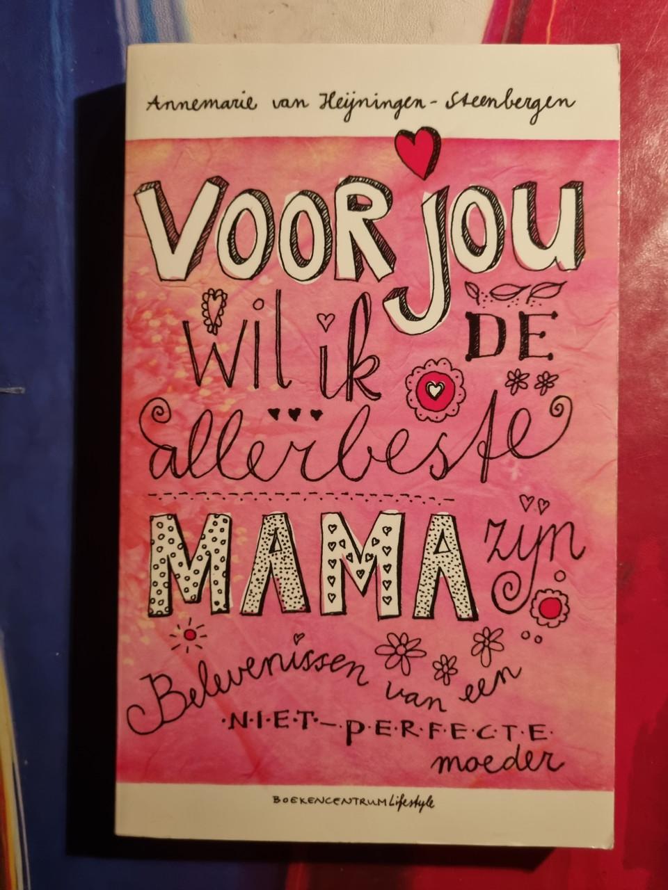 Voor jou wil ik de allerbeste mama zijn