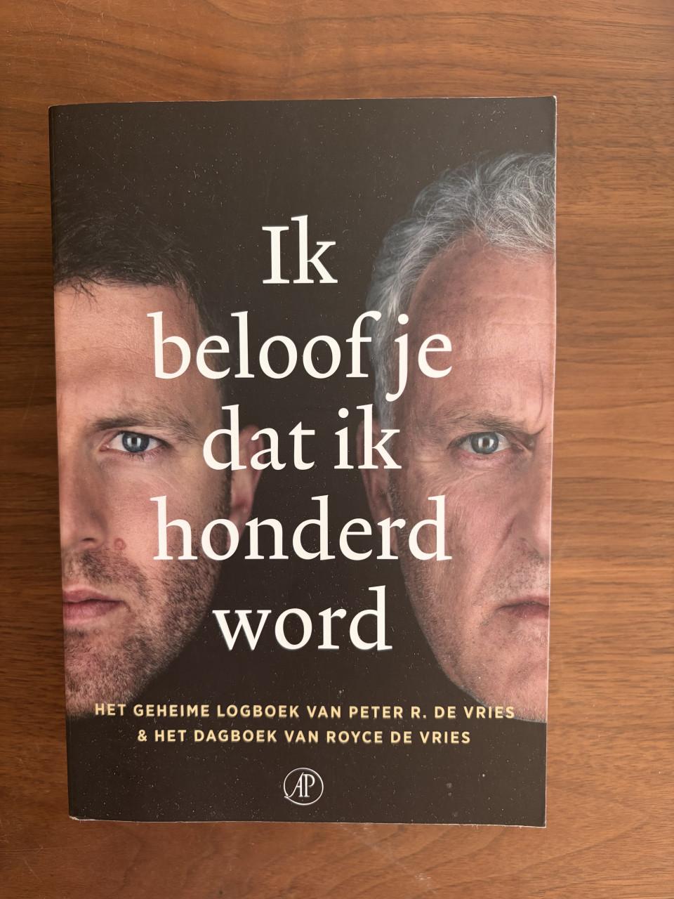 Ik beloof je dat ik honderd word- Royce de Vries/ dagboek Peter r de vries
