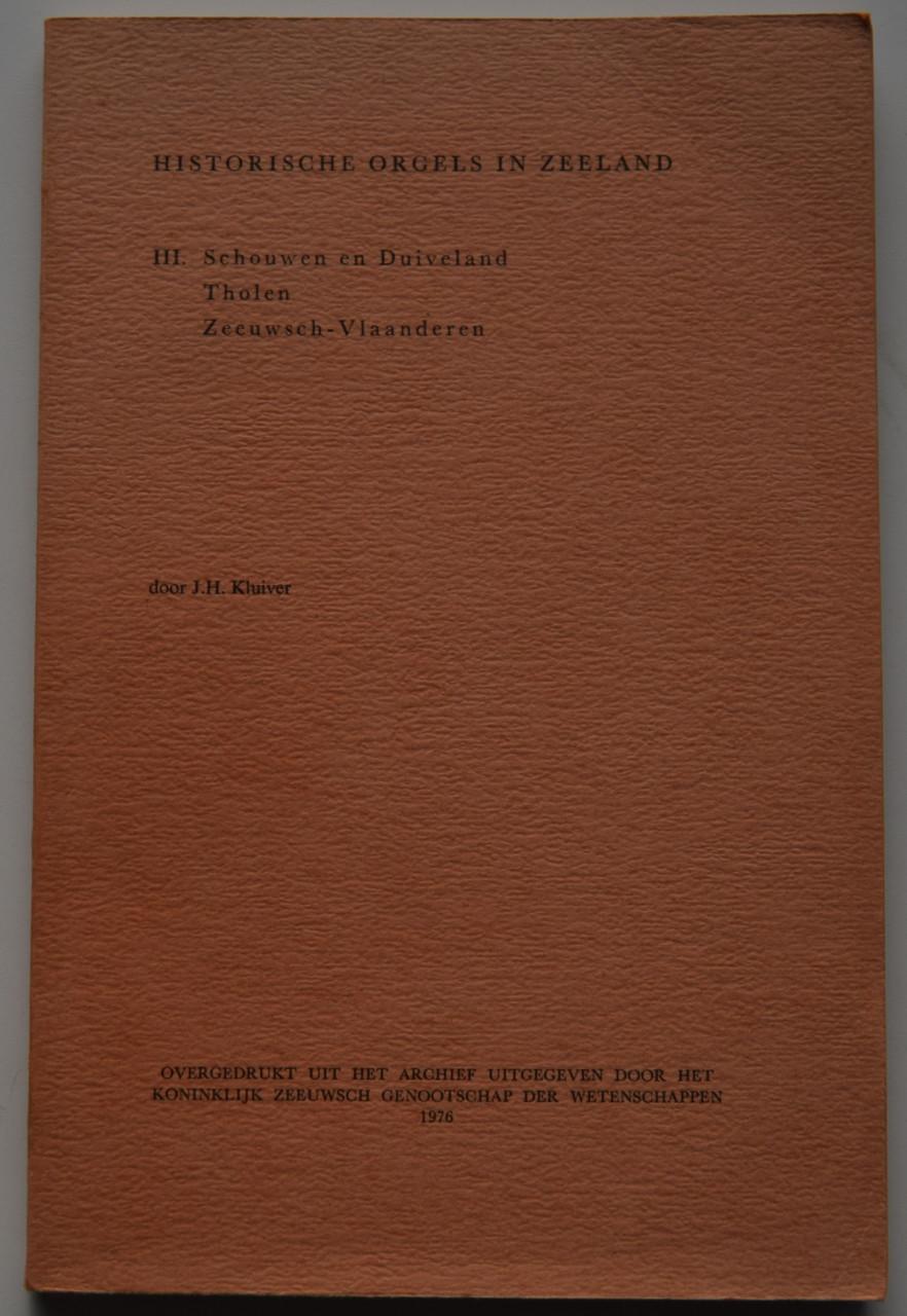 Historische Orgels in Zeeland, J.H. Kluiver.