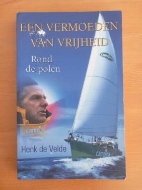 Een vermoeden van vrijheid - Henk de Velde