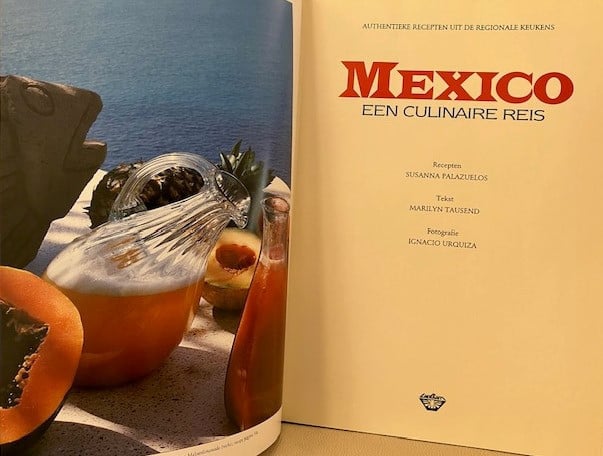 MEXICO een culinaire reis met Authentieke recepten uit de regionale keukens
