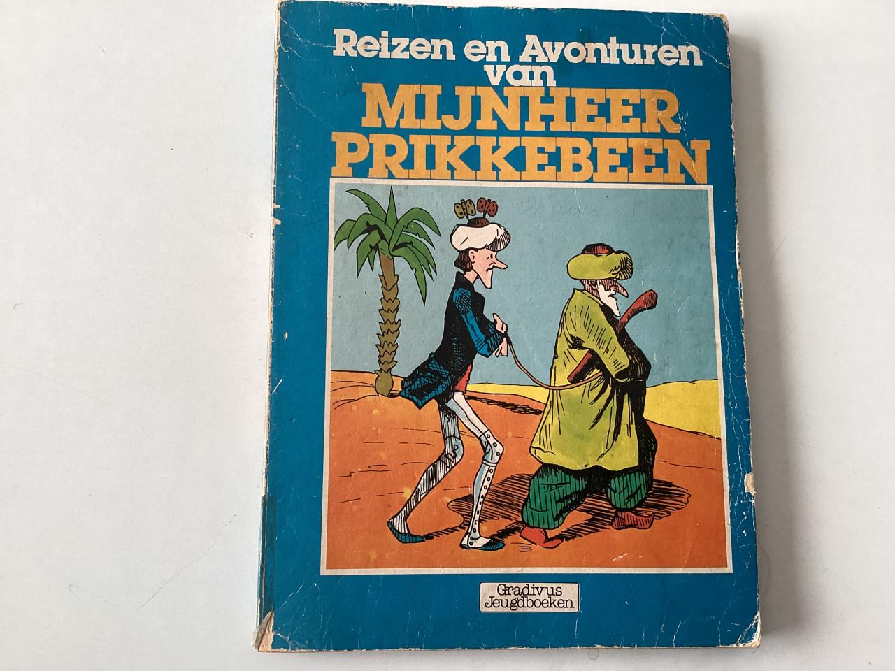 Reizen en Avonturen van Mijnheer Prikkebeen,    Gradivus jeugdboeken.