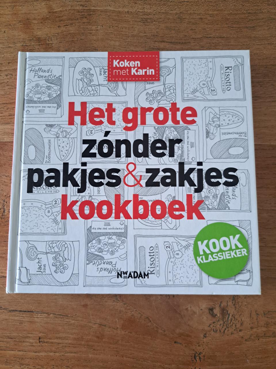 Koken met Karin- het grote zonder pakjes en zakjes kookboek