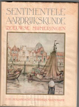 Sentimentele aardrijkskunde. Zeeuwse mijmeringen