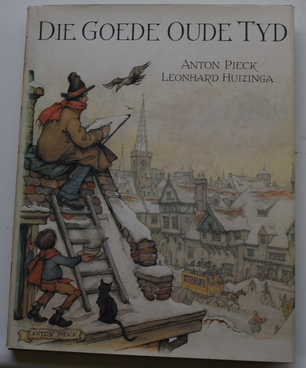 Die Goede Oude Tijd, Anton Pieck en Leonard Huizinga.