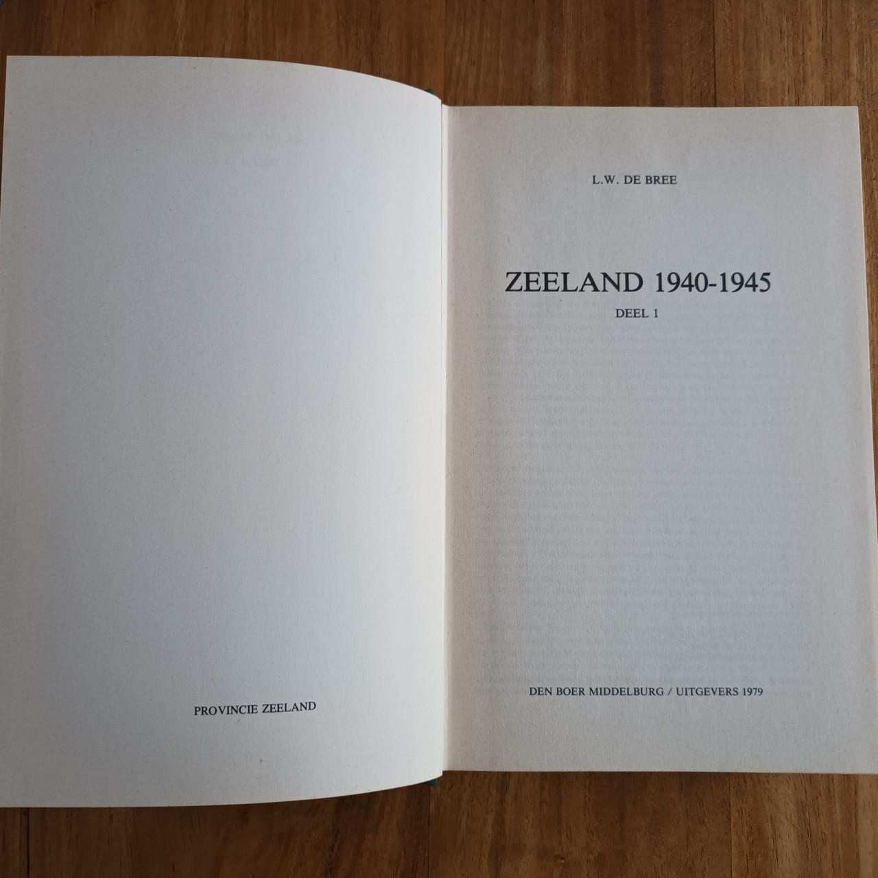 Zeeland 40-45 van L.W. de Bree deel I