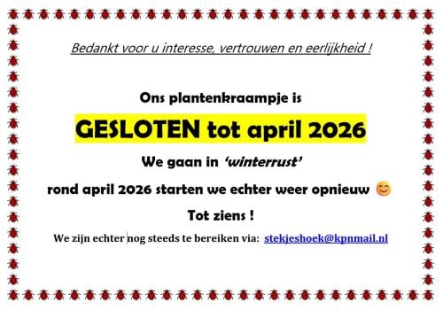 De 'winterrust' is begonnen, rond april 2026 zijn we er weer  :-)