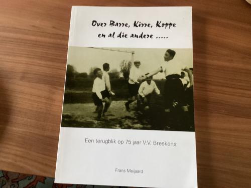 Over Barre, Kirre, Koppe en al die andere… Eenterugblik op 75 jaar VV Bresk