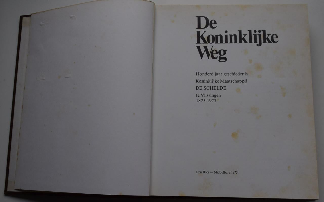 Koninklijke Maatschappij “De Schelde”  -  De Koninklijke Weg.