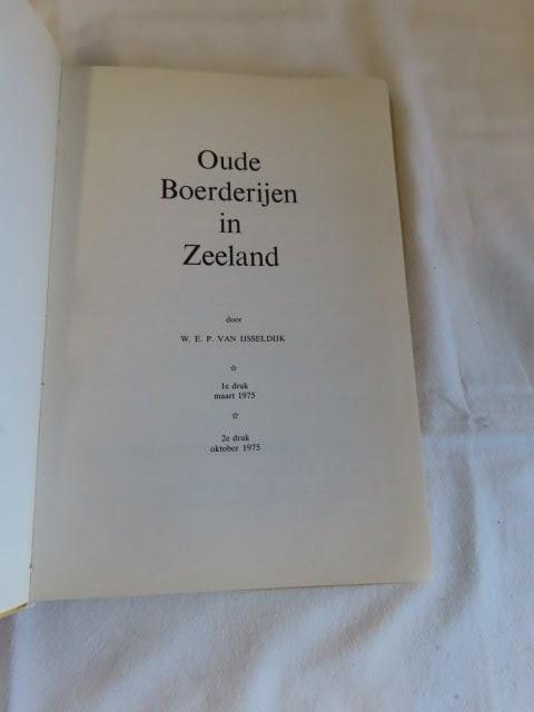 Oude boerderijen in Zeeland Door: W.E.P.van IJsseldijk 2e druk oktober 1975