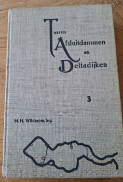 Tussen Afsluitdammen en Deltadijken. III: Midden-Zeeland, door M.H.Wilderom