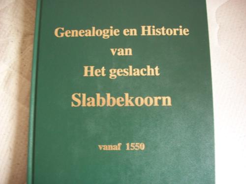 Genealogie en Historie van het geslacht Slabbekoorn vanaf 1550