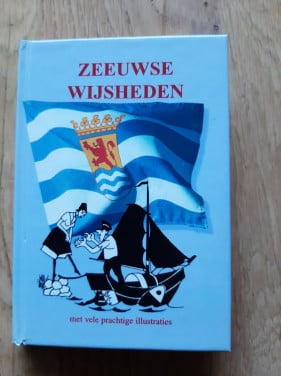 Zeeuwse wijsheden, verzameld door Marco Evenhuis