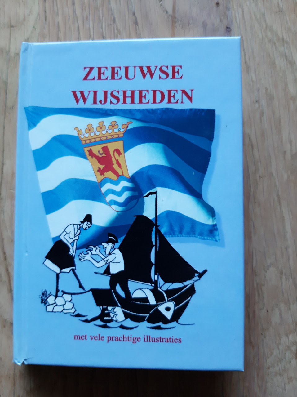 Zeeuwse wijsheden, verzameld door Marco Evenhuis
