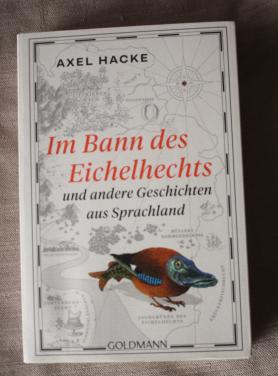 Axel hacke-im bann des eichelhechts