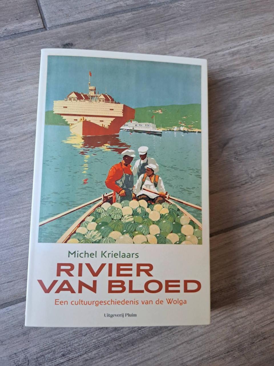Rivier van bloed van Michel Krielaars . Een cultuurgeschiedenis van Wolga