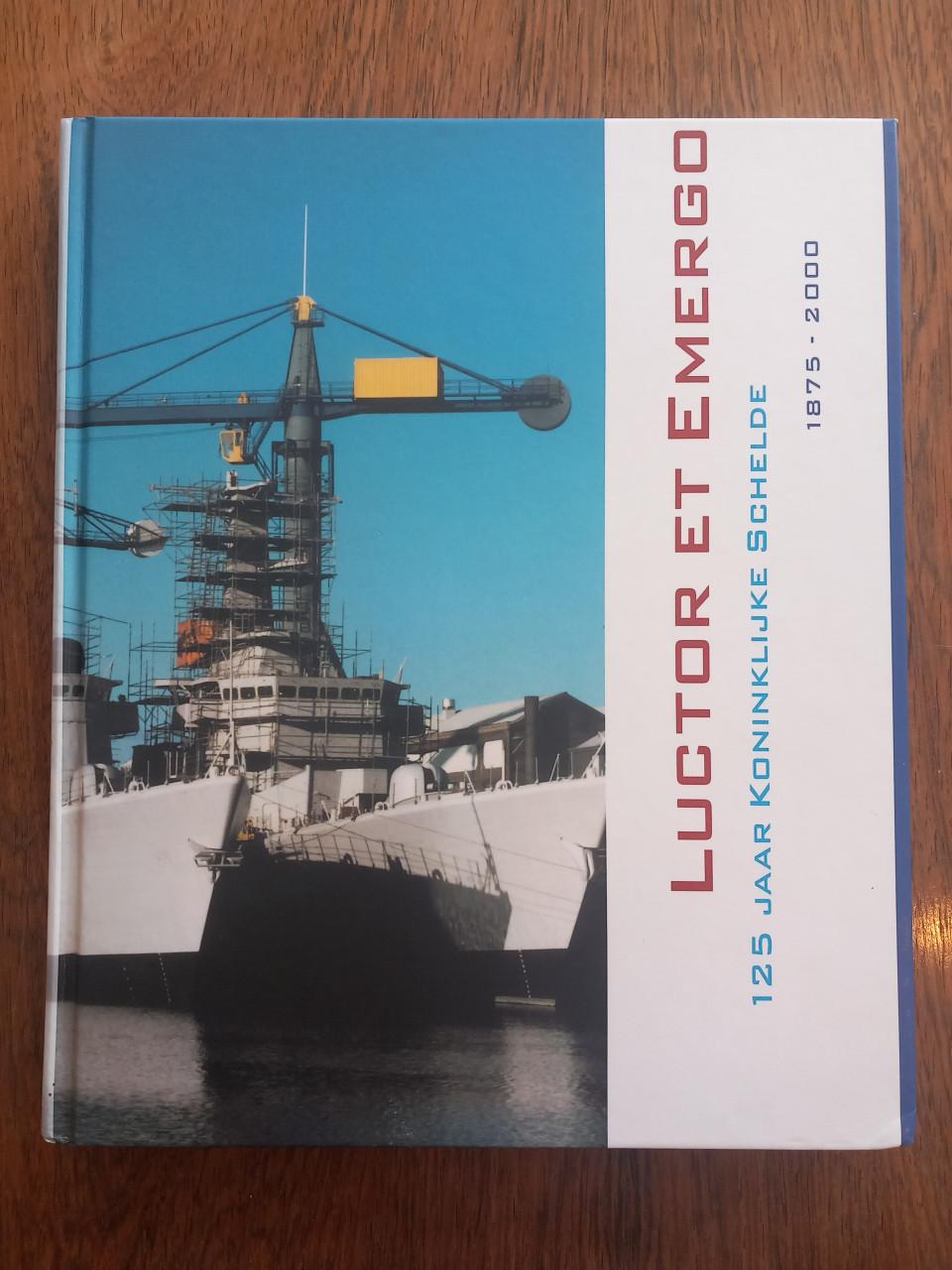 Luctor et Emergo - 125 jaar koninklijke Schelde