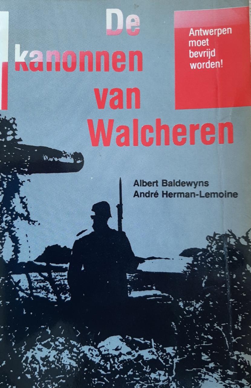 De kanonnen van Walcheren. Antwerpen moet bevrijd worden!