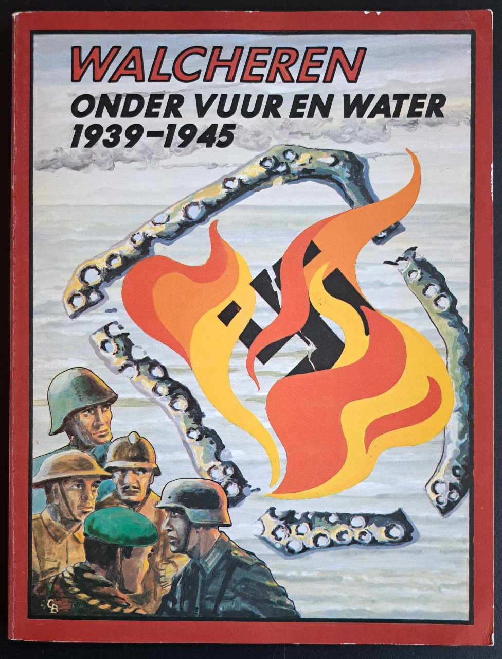 WALCHEREN ONDER VUUR EN WATER 1939-1945 - 1984
