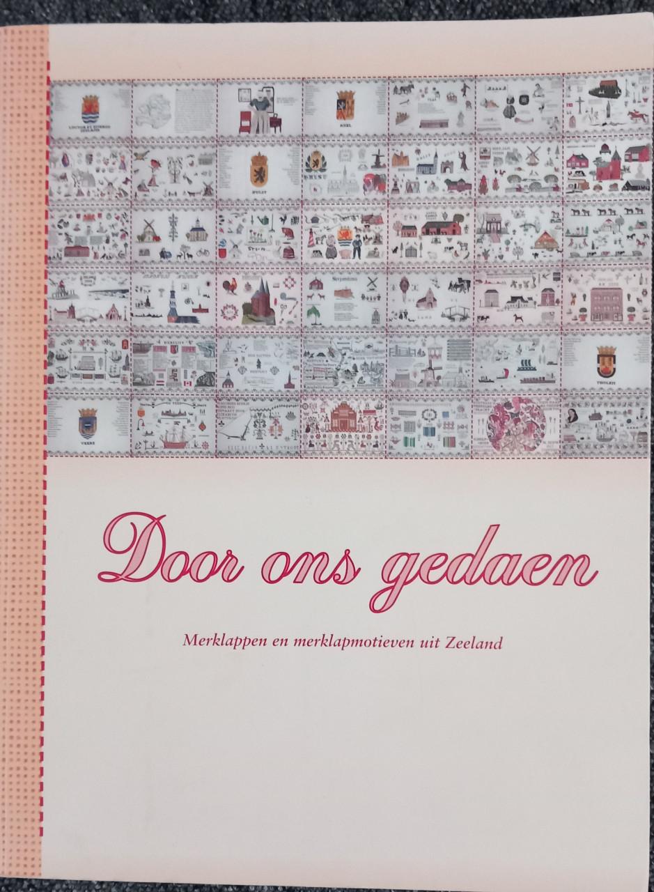 Door ons gedaen Merklappen en merklapmotieven uit Zeeland