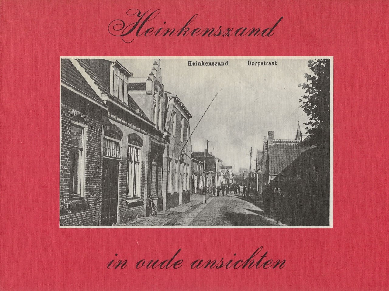 Heinkenszand ...... in oude ansichten!   +  + +.......