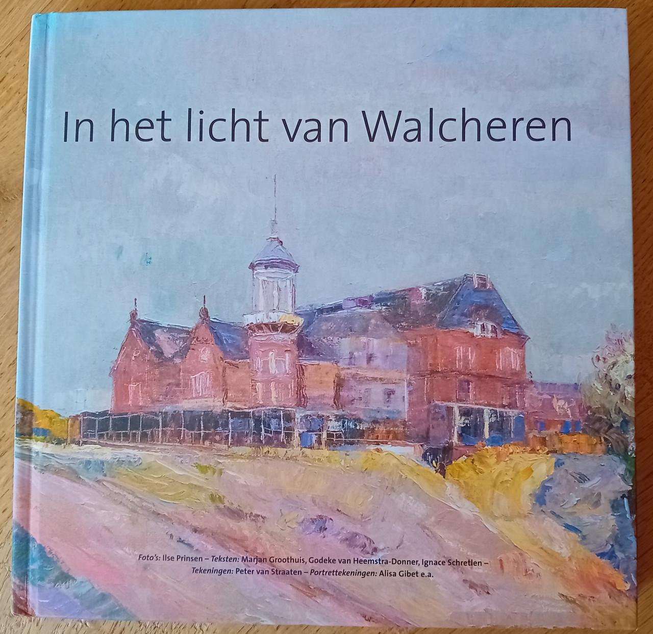 In het licht van Walcheren 2008  - Groothuis, Marjan