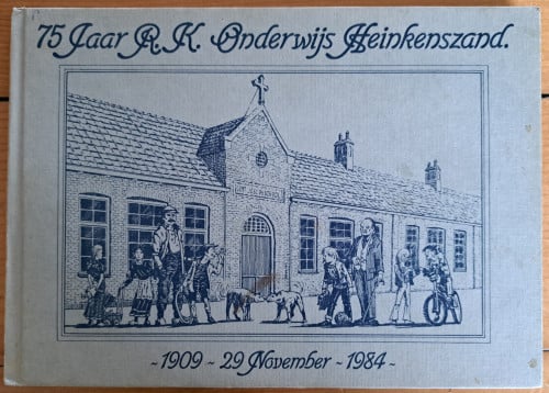 HEINKENSZAND 75 jaar RK onderwijs - Peter vd Dries - 1984