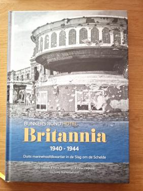 Bunkers rond hotel Britannia 1940-1945 H. Sakkers, J. Nicolaas, P. Heijkoop