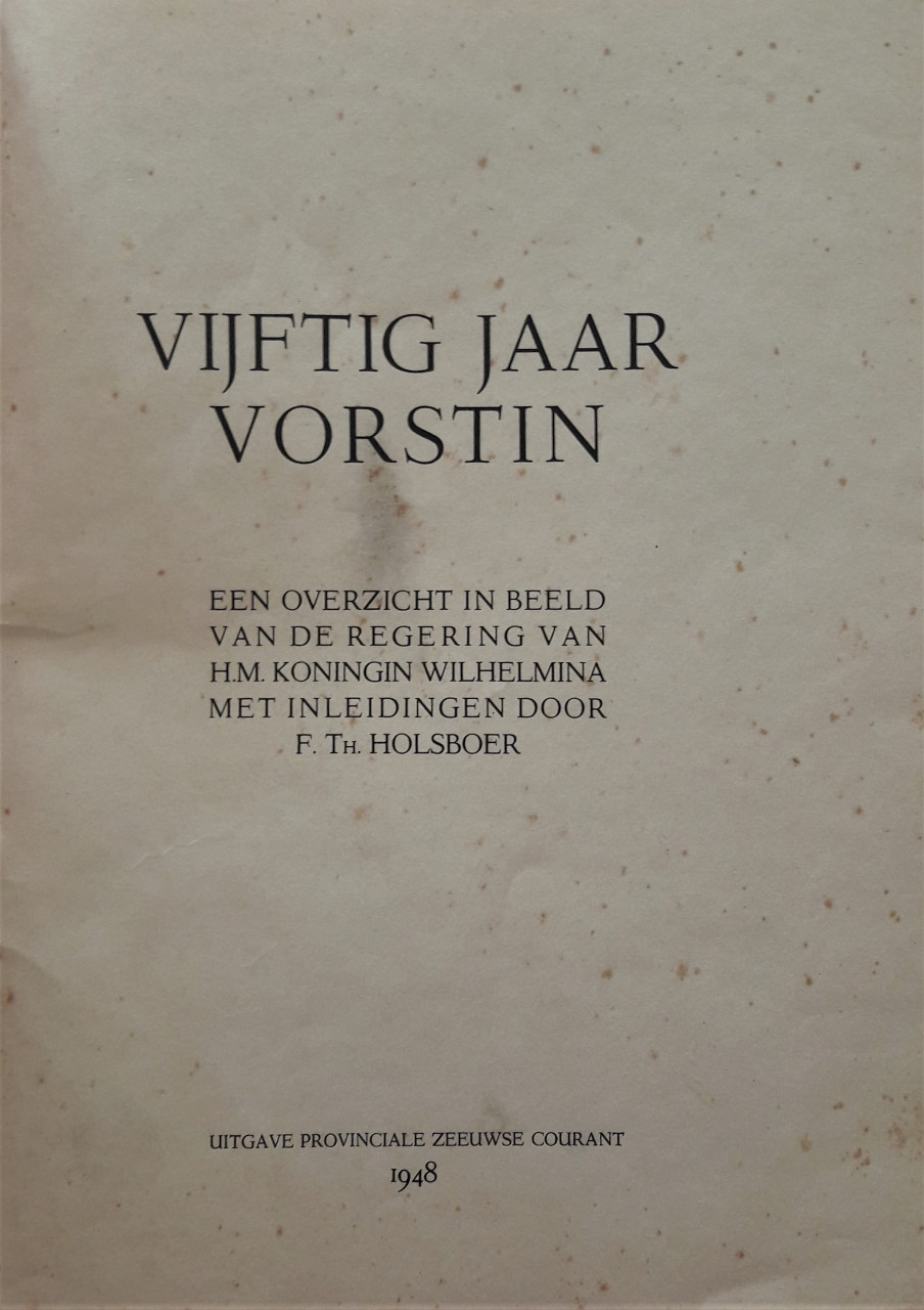 Koningin Wilhelmina 40 en 50 jaar koningin