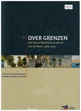 Over Grenzen. Het Korps Mariniers na de val van de Muur 1989-2015