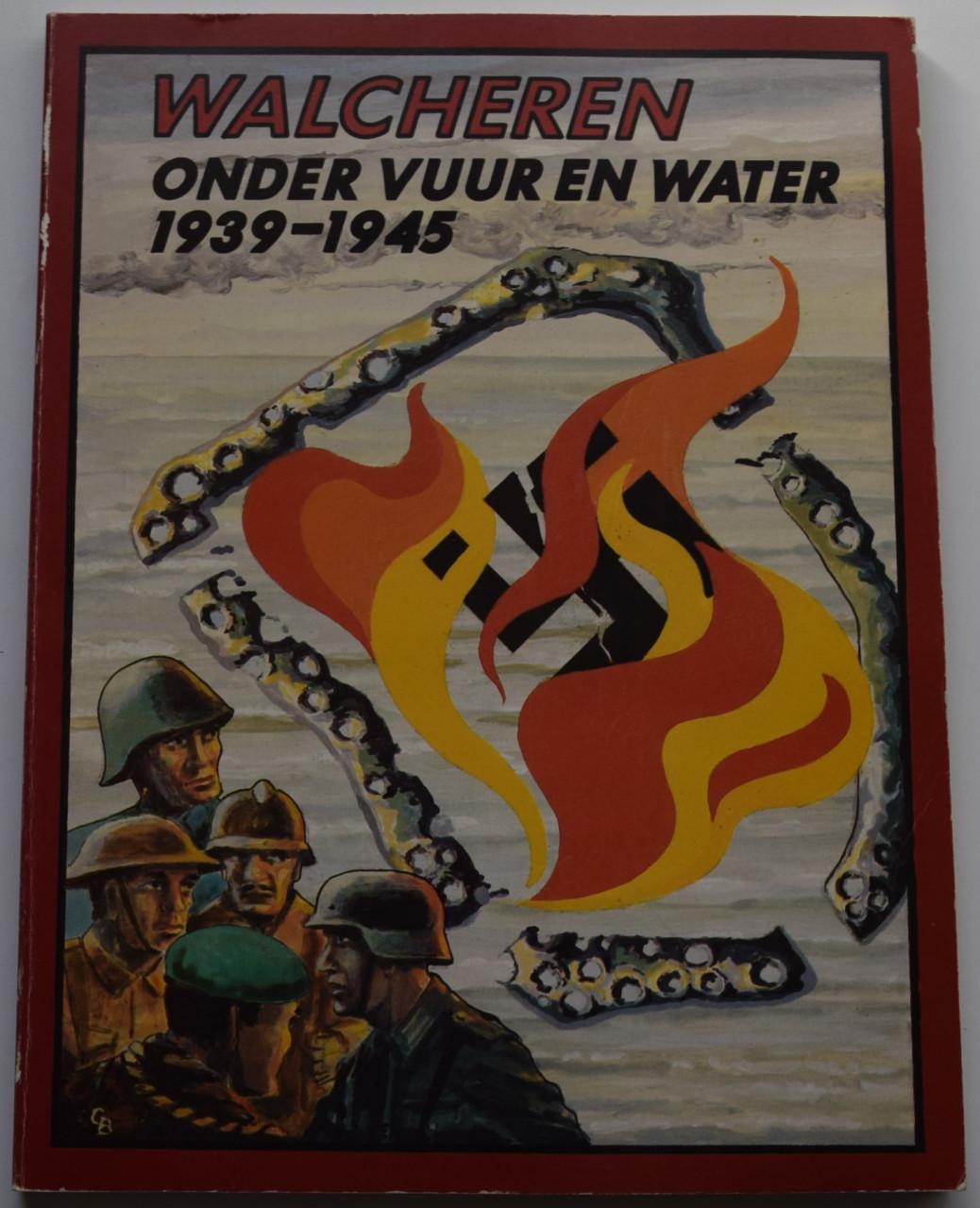 Walcheren onder vuur en water 1939-1945
