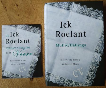 Ick Roelant (met stadswandeling door Veere) - Ronald Dallinga, Carla Mullié