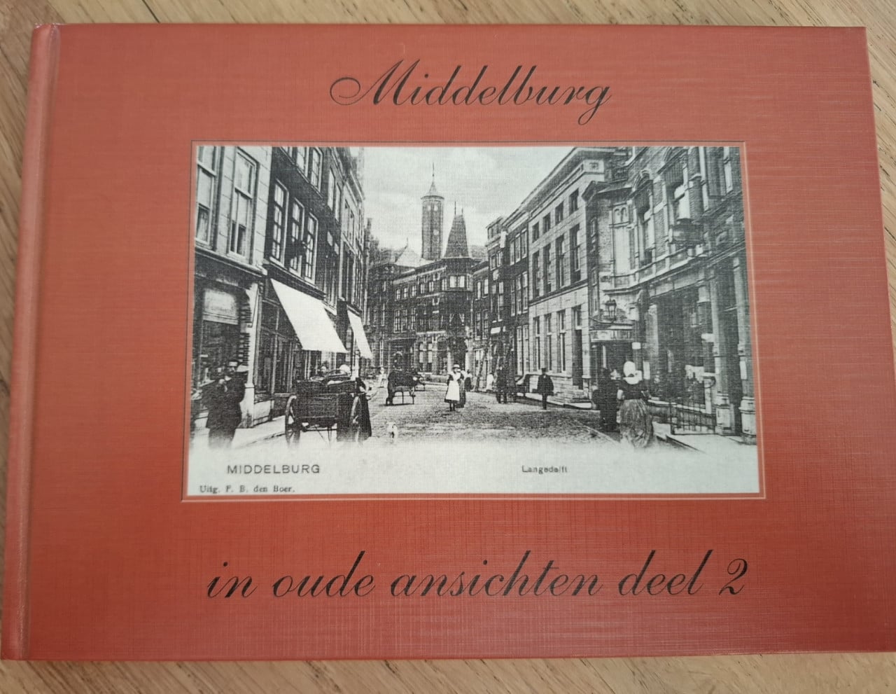 Oud Middelburg, zo was het, en in oude ansichten