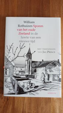 Sporen van het oude Zeeland van William Rothuizen