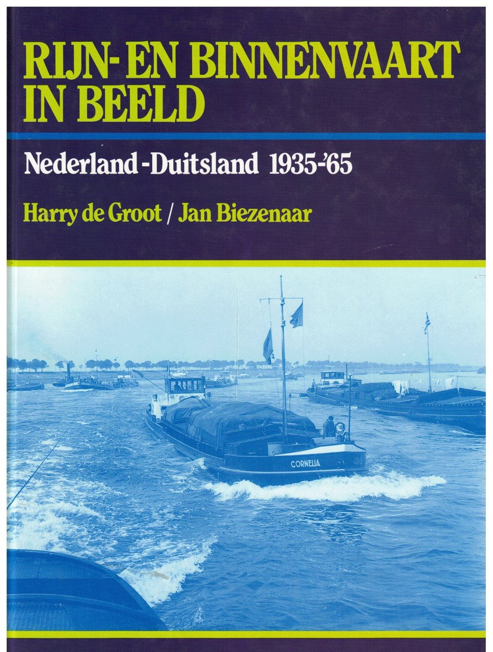 Rijn-en binnenvaart in beeld. Nederland-Duitsland 1935-'65