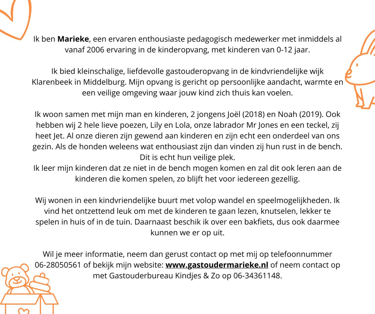 Ben je op zoek naar een betrouwbare, lieve en erkende gastouder?