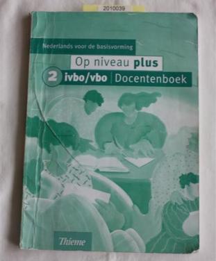 Op niveau plus 2 ivbo/vbo Nederlands docentenboek ISBN: 9003231664 €.2,50