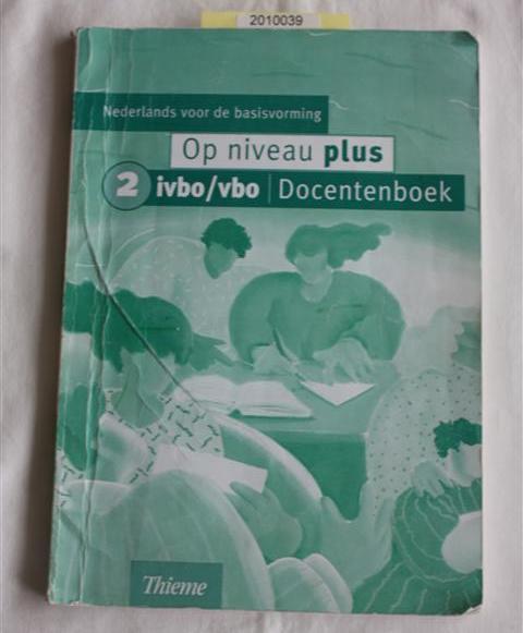 Op niveau plus 2 ivbo/vbo Nederlands docentenboek ISBN: 9003231664 €.2,50