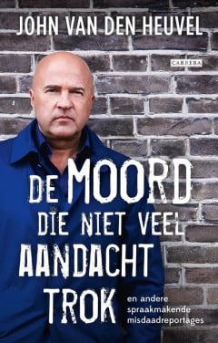 De moord die niet veel aandacht trok (John van den Heuvel)