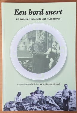 Een bord snert en andere vertelsels uut t Zeeuwse - Albert Goeman - 1999