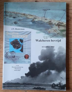 Walcheren bevrijd, november 1944, door J.N. Houterman i.s.m. ...