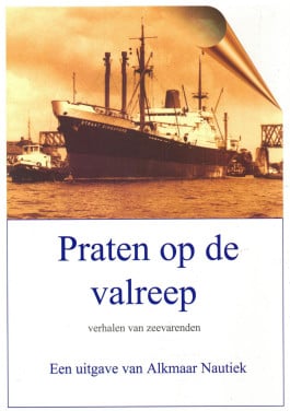 Praten op de valreep. Verhalen van zeevarenden.