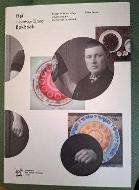 Het Zeeuwse knop bakboek / recepten en verhalen uit Zeeland en ...