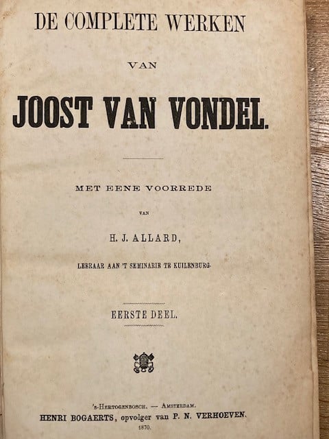 Joost van Vondel Deel 1 en 2 - met een voorrede van H.J. Allard (1870)