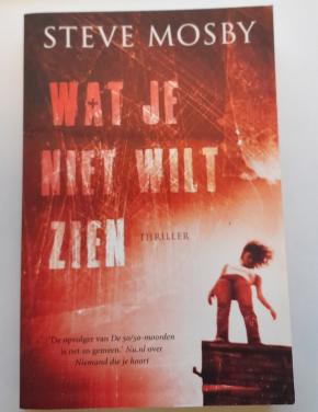 Steve Mosby - Wat je niet wilt zien.