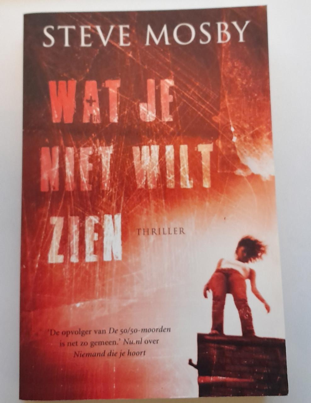 Steve Mosby - Wat je niet wilt zien.