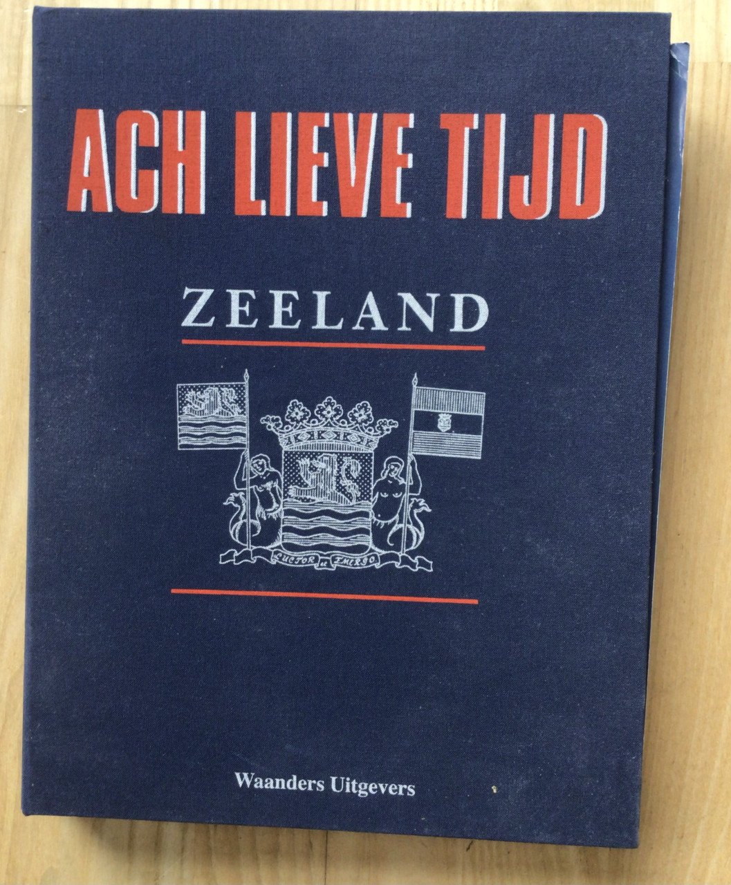 Ach , lieve tijd Zeeland