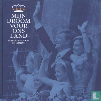 Boek: Mijn droom voor ons land Inspiratie voor de koning 2013