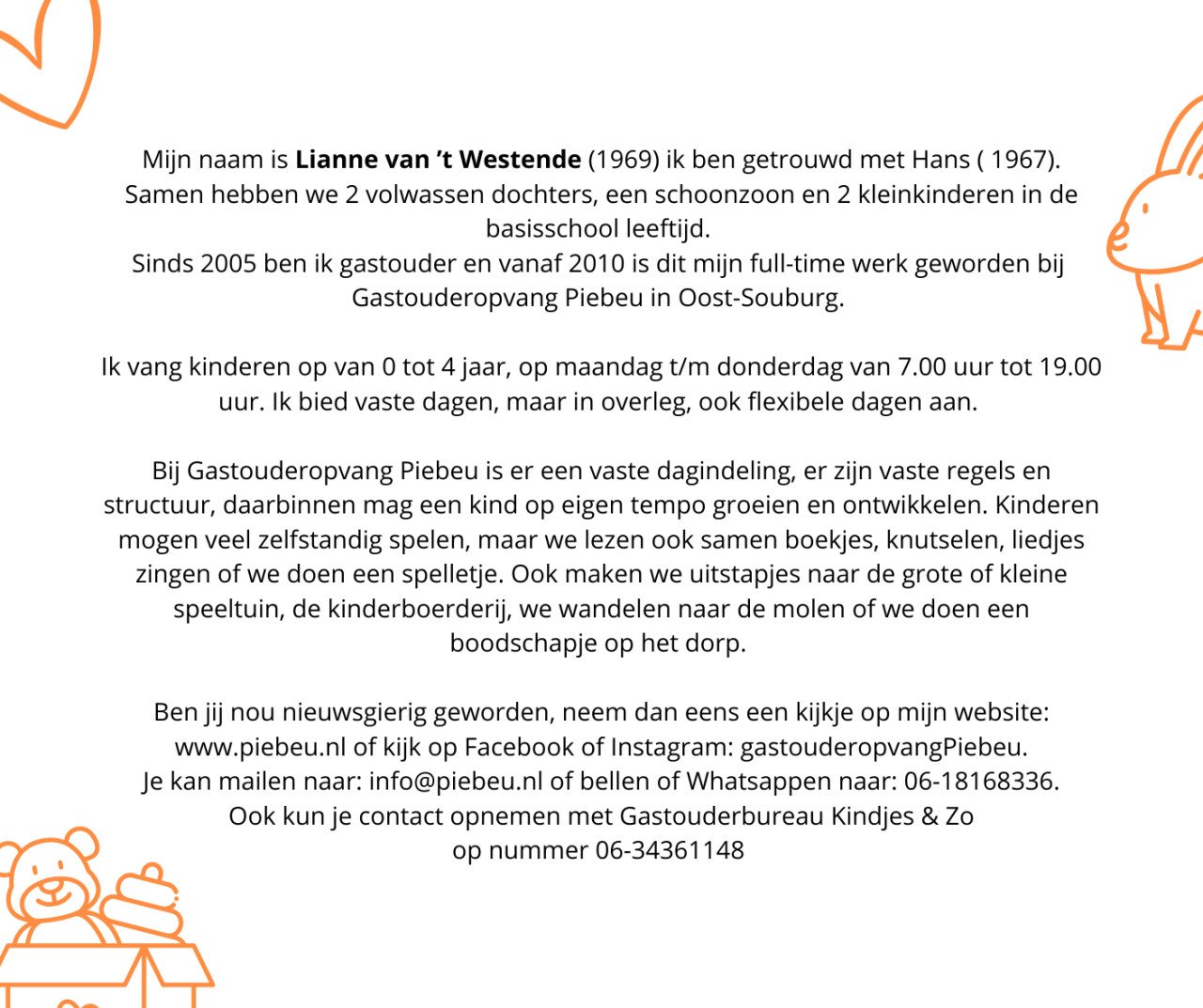 Ben je op zoek naar een betrouwbare, lieve en erkende gastouder?