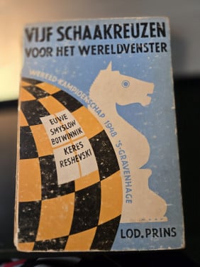 Boekje Vijf schaakreuzen voor het wereldvenster, wereldkampioenschap 1948